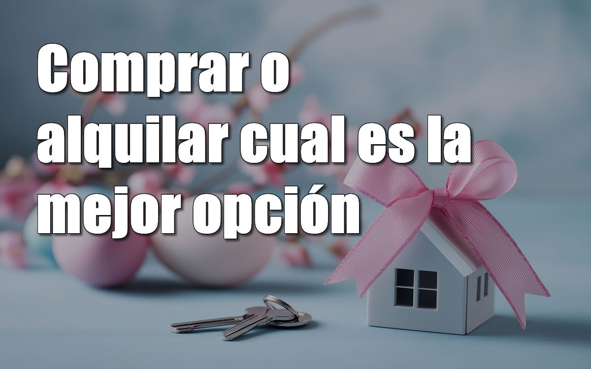 compra o alquiler comprar o alquilar la mayor incognita