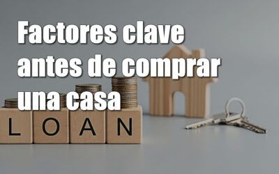 Factores clave antes de comprar una casa