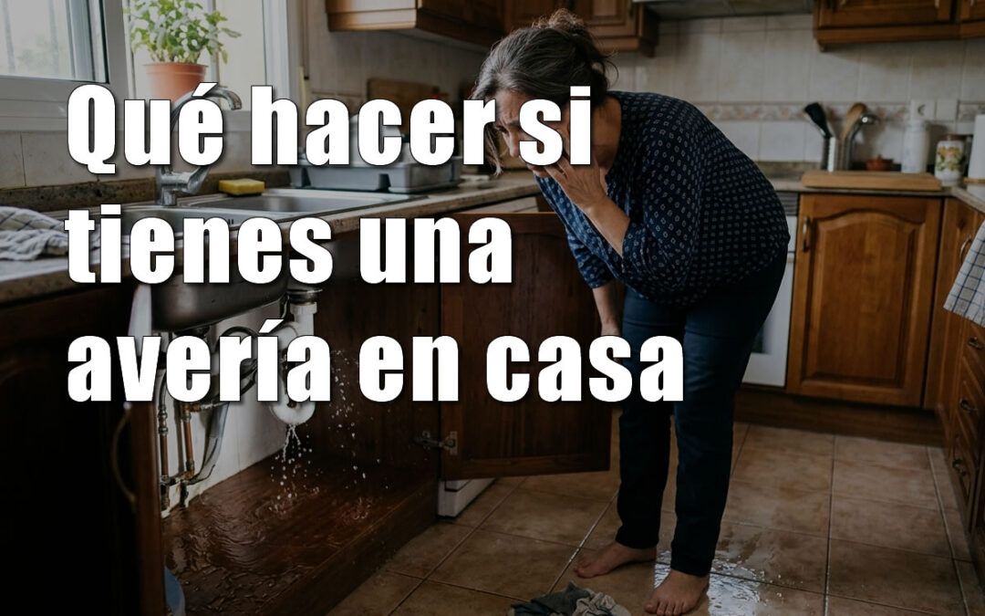 Qué hacer si tienes una avería en casa