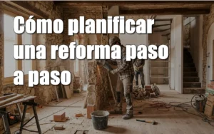 como planificar una reforma paso a paso